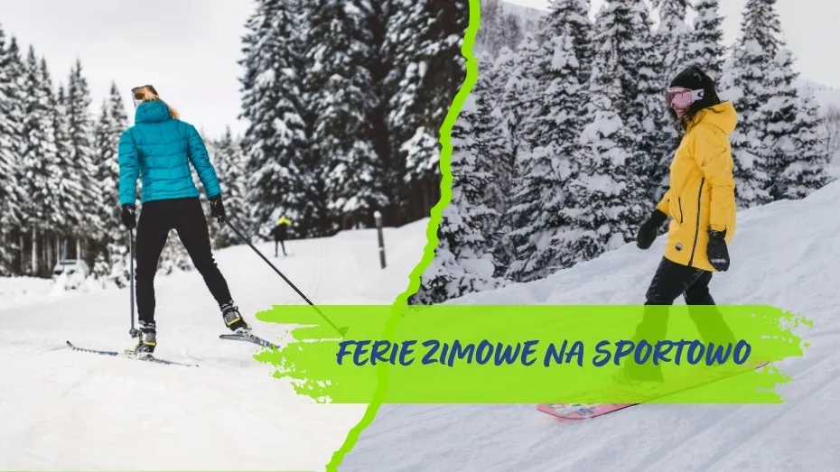 Ferie na sportowo. gdzie pojechać na narty i snowboard w Polsce?